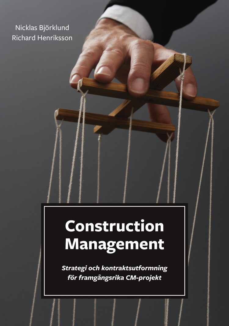 Construction Management - Strategi och kontraktsutformning för framgångsrika CM-projekt.